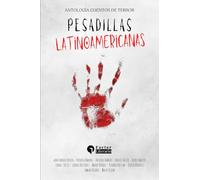 Pesadillas Latinoamericanas: Antología de Cuentos de Terror