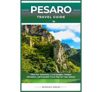 PESARO TRAVEL GUIDE: Must-See Attractions, Local Insights, Outdoor Adventures, and Essential Travel Tips for Your Journey