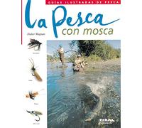 Pesca Con Mosca(Guias Ilustradas De Pesca)