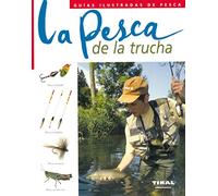 Pesca De La Trucha, La. Guia Ilustrada