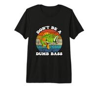 Pesca - Don't Be Dumb Bass - Funny Dad Camiseta Premium