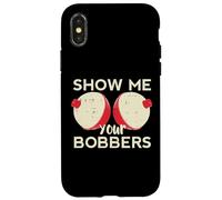 Pesca Muéstrame Tus Bobbers Humor Divertido Pescador Hombres Mujeres Carcasa para iPhone X/XS