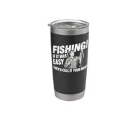 Pesca: Si fuera fácil, lo llamarían tu mamá-Pesca de caza Vaso térmico de acero inoxidable de doble pared