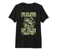 Pesca, Soy Tan Bueno en la Captura de Peces, Pescador, Pescador Camiseta Premium