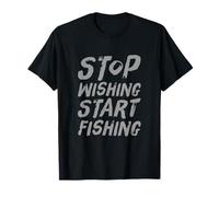 Pescadores Citas divertidas de pesca Deja de desear comenzar a pescar Camiseta