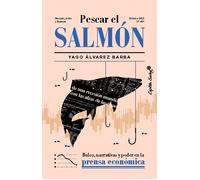 Pescar el salmón. Bulos, narrativas y poder en la prensa económica | Yago Álvarez Barba