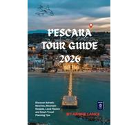 Pescara Tour Guide 2026: Discover Adriatic Beaches, Mountain Escapes, Local Flavors and Smart Travel Planning Tips