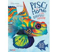 Pesci del mondo e altri animali marini. Ediz. a colori