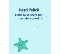 Pesci felici- Libro da colorare per bambini curiosi