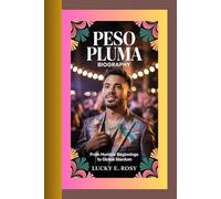 PESO PLUMA BIOGRAPHY: From Humble Beginnings to Global Stardom
