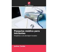 Pesquisa médica para iniciantes: Perspetivas e uma abordagem inovadora