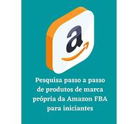 Pesquisa passo a passo de produtos de marca própria da Amazon FBA para iniciantes