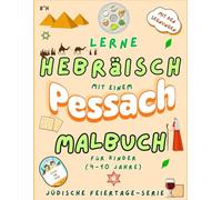 Pessach Malbuch für Kinder: Lerne hebräische Wörter und ihre Aussprache, während du Pessach-Symbole und Segenssprüche ausmalst (Malbücher zu jüdischen Feiertagen für Kinder im Alter von 4-10 Jahren)