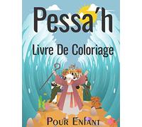 Pessa'h Pour Enfant - Livre De Coloriage: Livre D'activités Avec 32 Images D'événement Historiques Et De Célébrations De La Pâque Juive