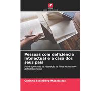 Pessoas com deficiência intelectual e a casa dos seus pais