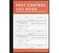 Pest Control Log Book: The Essential Tool to Organize, Track, and Document All Your Pest Control Jobs