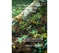 Pest Management 4.0 nell'Industria Alimentare: Dalla Biologia degli Infestanti al Superamento degli Audit: Guida Pratica agli Standard HACCP, BRCGS ... Professionali al Controllo degli Infestanti)