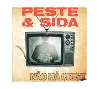 Peste & Sida - Nao Ha Crise