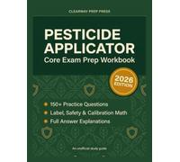 Pesticide Applicator Core Exam Prep: Unofficial Study Guide & 3 Practice Tests for the EPA Core Certification Exam - 150+ Practice Questions with ... Math, IPM, Labels, Safety, WPS & Regulations