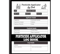 Pesticide Applicator Log Book: Chemical pest and insect control application record logbook