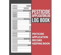Pesticide Applicator Log Book: Chemical Pest Application and Insect Control Record Book