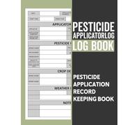 Pesticide Applicator Log Book: Chemical Pest Application and Insect Control Record Book