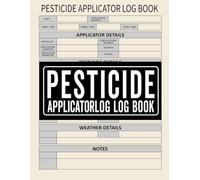 Pesticide Applicator Log Book: Chemical Pest Application and Insect Control Record Book