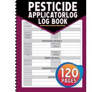 Pesticide Applicator Log Book: Chemical Pest Application and Insect Control Record Book