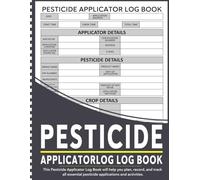 Pesticide Applicator Log Book: Chemical Pest Application and Insect Control Record Book