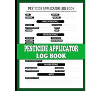 Pesticide Applicator Log Book: Track Pesticide Details and More. Chemical Pest and Insect Control Record ... Method, and Certified Applicator's Name.