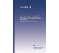 Pesticides: Adulterated imported foods are reaching U.S. grocery shelves : report to the Chairman, Subcommittee on Oversight and Investigations, ... Energy and Commerce, House of Representatives