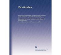 Pesticides: Food consumption data of little value to estimate some exposures : report to the Chairman, Subcommittee on Oversight and Investigations, ... Energy and Commerce, House of Representatives