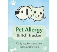 Pet Allergy & Itch Tracker: Daily log for sensitive pups and kitties
