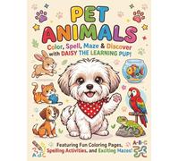 PET ANIMALS: A Color, Spell, and Maze Activity Book for Kids Ages 3-8 | Fun Learning Adventure with Daisy the Learning Pup (Daisy Learning Adventures™)