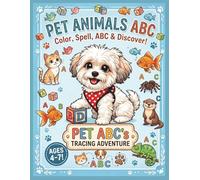 PET ANIMALS ABC: Color, Spell, ABC & Discover! Playful Spelling Exercises and Letter Tracing Activity Book for Kids Ages 4-7 (Daisy Learning Adventures™)