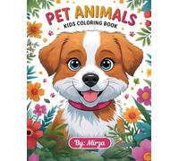 Pet Animals Coloring Book: Dogs, Cats, Fish, Birds, Hamsters, and More Cute Animals | A Fun & Creative Coloring Gift for Toddlers & Kids Both Boys and Girls | Kids Ages 3, 4, 5 & 6