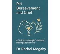 Pet Bereavement and Grief: A Clinical Psychologist’s Guide to Healing After Pet Loss