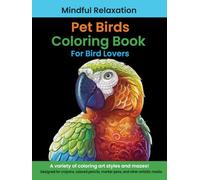 Pet Birds Coloring Book for Bird Lovers: Coloring Book for Adults: Beautiful Bird Stress Relieving Designs for Relaxation