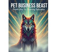 Pet Business Beast: From Shy To Soaring Success
