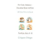 Pet Care Animals - Coloring Book for Kids: 30 Cute Pets to Color