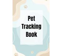 "Pet Care Journal: Health, Wellness, and Daily Tracker for Your Beloved Compan: "Monitor Vet Visits, Vaccinations, Medications, Diet, and Activity - A Complete Organizer for Responsible Pet Owners"