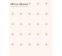 Pet Care Log Book: Daily Health, Feeding & Activity Tracker for Dogs and Cats