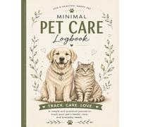 Pet Care Logbook: Simple Health and Wellness Tracker for Dogs and Cats