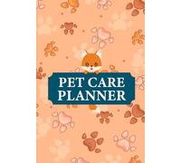 Pet Care Planner: Pet Health Record: Daily and Monthly Tracker for Pets | Includes Vet Appointments, Feeding Schedules, Grooming, and Health Care Planning