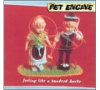 Pet Engine - Feeling Like a Hundred Bucks