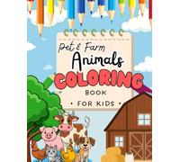 Pet & Farm Animals Coloring Book for Kids: 80+ Cute and Fun Designs of Dogs, Cats, Cows, Horses, Pigs, Chickens & More - Perfect for Toddlers, Preschoolers & Kids Ages 2-8