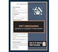Pet Grooming Intake & Consent Forms Book: Dog & Cat Grooming Registration Form | New Client Intake Sheets for Pet Grooming Business | 50 Forms