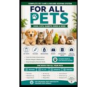 PET HEALTH CARE LOG BOOK: Complete Health & Care Record for Your Pet - Vet Visits, Vaccines, Medications, Grooming & Timeless Snapshots