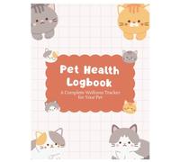 Pet Health Logbook- Complete Pet Wellness, Vet Visits, Vaccinations & Medical Tracker: Track vaccinations, medications, allergies, symptoms, diet, and vet visits for all pets