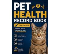 Pet Health Record Book: Cat Edition: Essential Medical History Log Book for Kittens & Felines | Vaccination, Vet Visits, and Medication Tracker